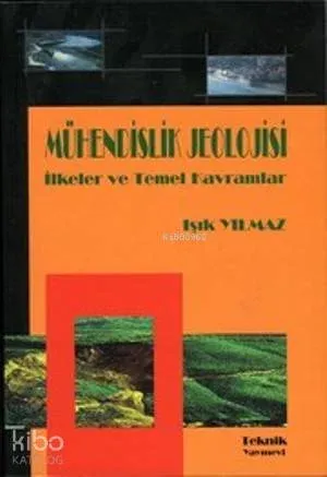 Mühendislik Jeolojisi; İlkeler ve Temel Kavramlar