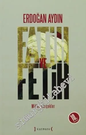 Fatih ve Fetih: Mitler ve Gerçekler -         2012