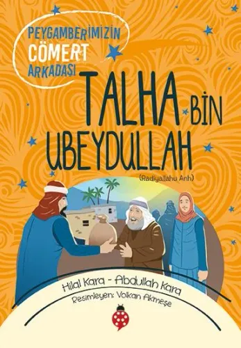 Talha bin Ubeydullah Peygamberimizin Cömert Arkadaşı