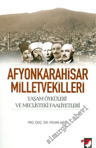 Afyonkarahisar Milletvekilleri: Yaşam Öyküleri ve Meclisteki Faaliyetleri   -         2009