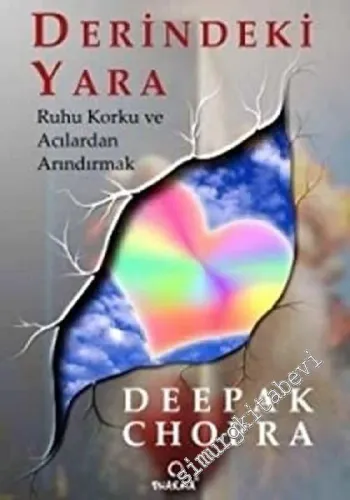 Derindeki Yara: Ruhu Korku ve Acılardan Arındırmak -        2004