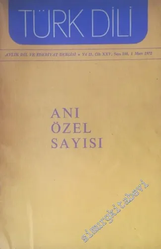 Türk Dili Aylık Dil ve Edebiyat Dergisi, Anı Özel Sayısı - Sayı: 246  25    Mart  1972