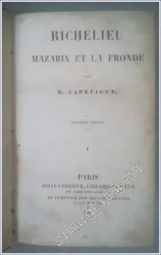 Richelieu Mazarin et la Fronde TOME 1 -