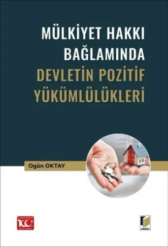 Mülkiyet Hakkı Bağlamında Devletin Pozitif Yükümlülükleri