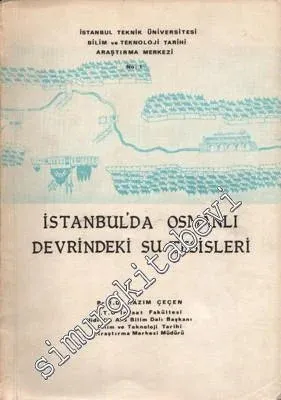İstanbul'da Osmanlı Devrindeki Su Tesisleri -        1984