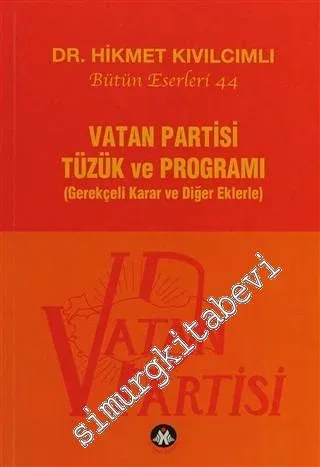 Vatan Partisi Tüzük ve Programı: Gerekçeli Karar ve Diğer Ekler - 2011