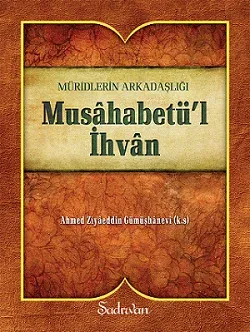 Musahabetül İhvan | Ahmet Ziyaeddin Gümüşhanevi