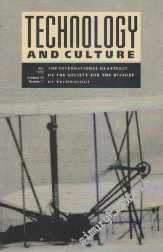 Technology And Culture - The International Quarterly Of The Society For The History Of Technology  - Volume: 40 Number: 3      July