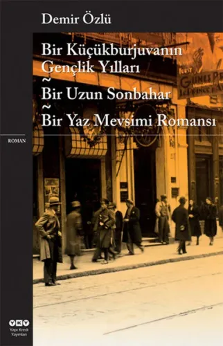 Bir Küçükburjuvanın Gençlik Yılları; Bir Uzun Sonbahar - Bir Yaz Mevsimi Romanı