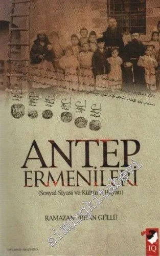 Antep Ermenileri: Sosyal, Siyasi ve Kültürel Hayatı -