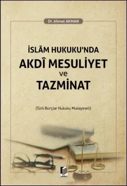 İslam Hukuku'nda Akdi Mesuliyet ve Tazminat