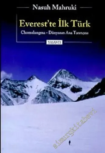Everest'te İlk Türk: Chomolugma, Dünyanın Ana Tanrıçası -        2007
