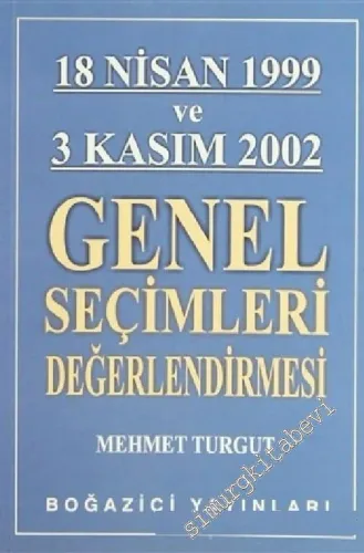 18 Nisan 1999 ve 3 Kasım 2002 Genel Seçimleri Değerlendirmesi -         2003
