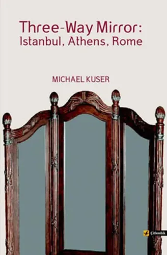 Three-Way Mirror: Istanbul, Athens, Rome