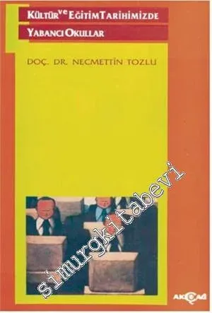 Kültür ve Eğitim Tarihimizde Yabancı Okullar Sorunu -        1991