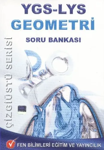 Fen YGS LYS Geometri Soru Bankası Çizgiüstü Serisi