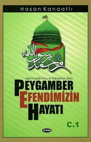 Peygamber Efendimizin Hayatı - 1