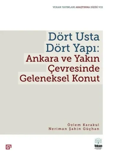 Dört Usta Dört Yapı: Ankara ve Çevresinde Geleneksel Konut