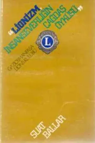 Lionizm İnsanseverliğin Çağdaş Öyküsü