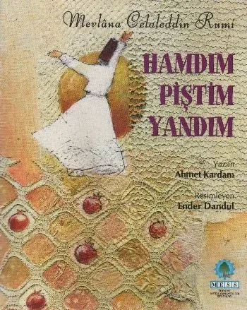 Hamdım, Piştim, Yandım