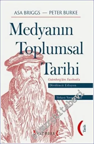 Medyanın Toplumsal Tarihi Dördüncü Edisyon Gutenberg'den Facebook'a -         2023