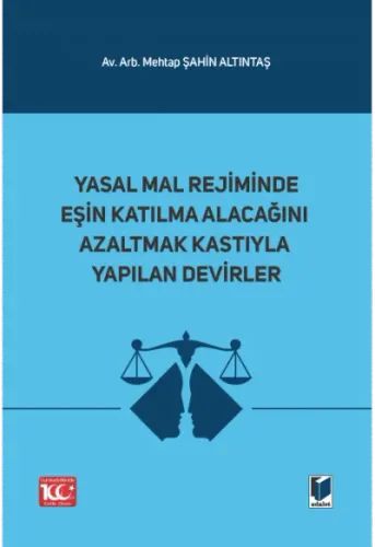 Yasal Mal Rejiminde Eşin Katılma Alacağını Azaltmak Kastıyla Yapılan Devirler