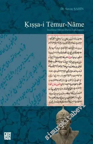 Kıssa-i Temur-Name: İnceleme, Metin, Dizin, Tıpkıbasım -         2017