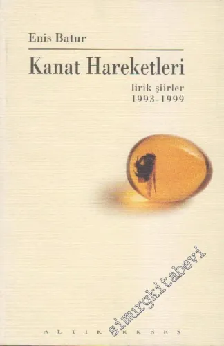 Kanat Hareketleri: Lirik Şiirler 1993 - 1999 -        2000