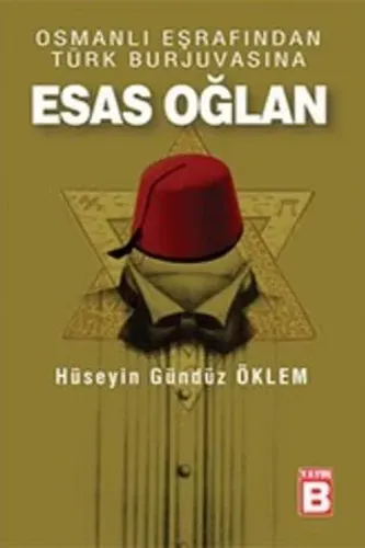 Osmanlı Eşrafından Türk Burjuvasına Esas Oğlan