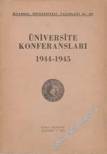 Üniversite Konferansları: 1944 - 1945 -
