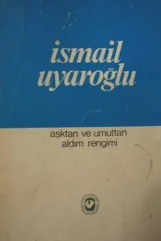 Aşktan ve Umuttan Aldım Rengimi