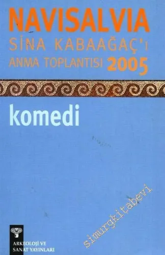 NaviSalvia: Sina Kabaağaç'ı Anma Toplantısı 2005: Komedi -        2007