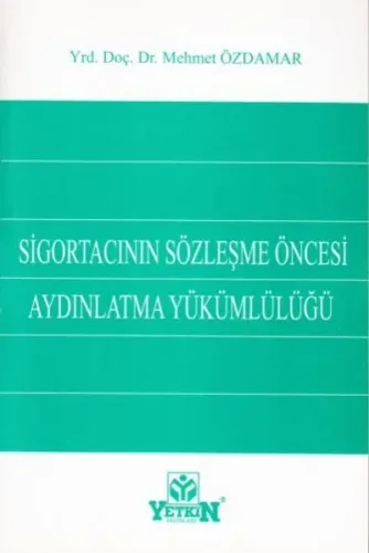 Sigortacının Sözleşeme Öncesi Aydınlatma Yükümlülüğü