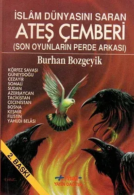 İslam Dünyasını Saran Ateş Çemberi Son Oyunların Perde Arkası