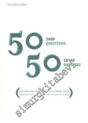 50 Soru 50 Cevap: Rudy Vanderlans [ Emigre ] ile E - Posta Üzerinden Söyleşi = 50 Qestions 50 Answers -