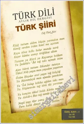 Türk Dili Dergisi Türk Şiiri Özel Sayısı 1: Eski Türk Şiiri TIPKIBASIM - Sayı: 409  Cilt: LI  Yıl: 36  Ocak 2014