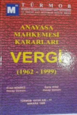 Anayasa Mahkemesi Kararları VERGİ (1962-1999)