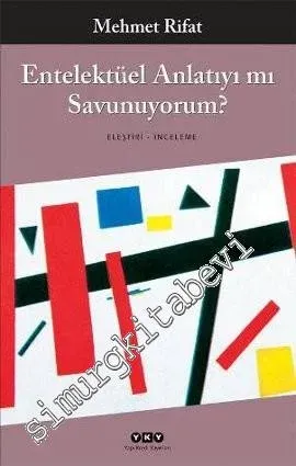 Entelektüel Anlatıyı mı Savunuyorum ? - 2021