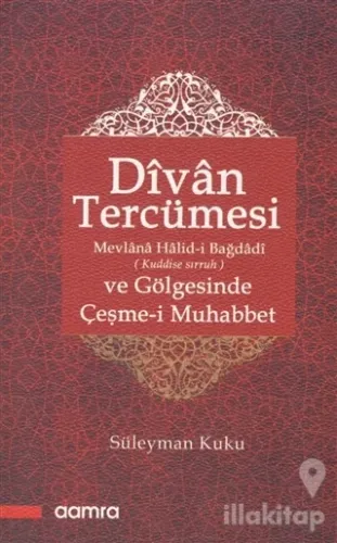 Divan Tercümesi ve Gölgesinde Çeşme-i Muhabbet