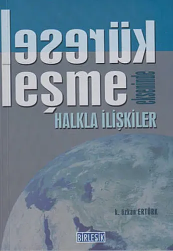 Küreselleşme Ekseninde Halkla İlişkiler