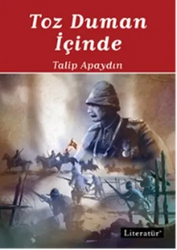 Toz Duman İçinde | Talip Apaydın | Literatür Yayıncılık Dağıtım