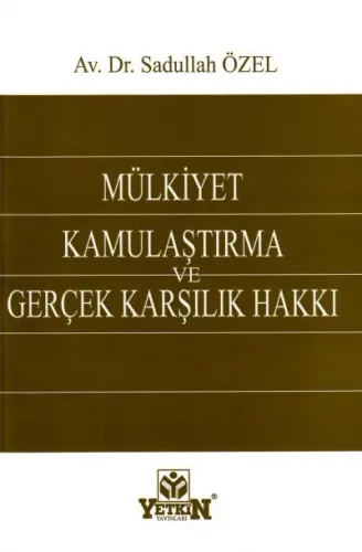 Mülkiyet Kamulaştırma ve Gerçek Karşılık Hakkı