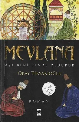 Mevlana (Aşk Beni Sende Öldürür)