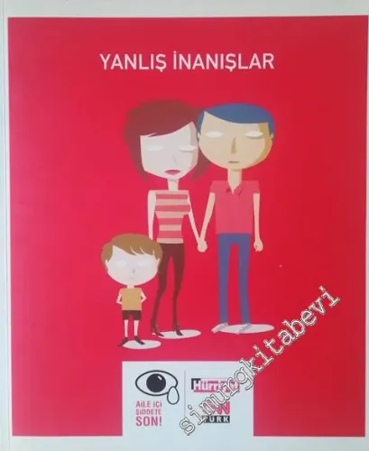 Yanlış İnanışlar : Aile İçi Şiddete Son -        2005