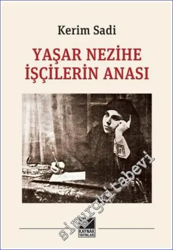 Yaşar Nezihe İşçilerin Anası -