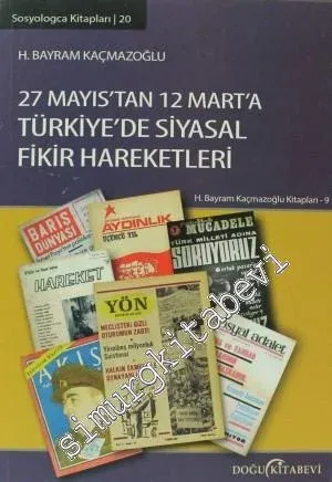 27 Mayıs'tan 12 Mart'a Türkiye'de Siyasal Fikir Hareketleri -         2013
