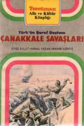 Türk'ün Şeref Destanı Çanakkale Savaşları