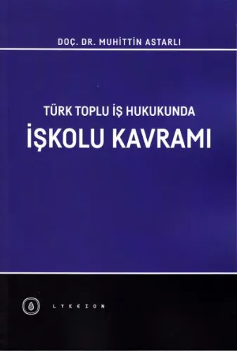 Türk Toplu İş Hukukunda İşkolu Kavramı