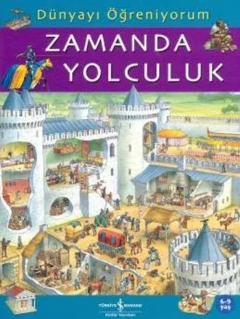 Dünyayı Öğreniyorum - Zamanda Yolculuk; 6 - 9 Yaş