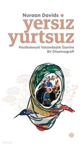 Yersiz Yurtsuz;Postkolonyal Vatandaşlık Üzerine Bir Otoetnografi